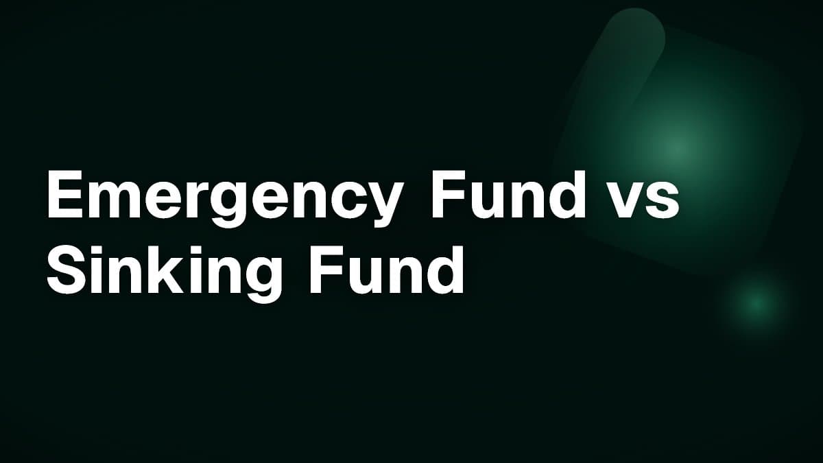 Emergency Fund vs Sinking Fund