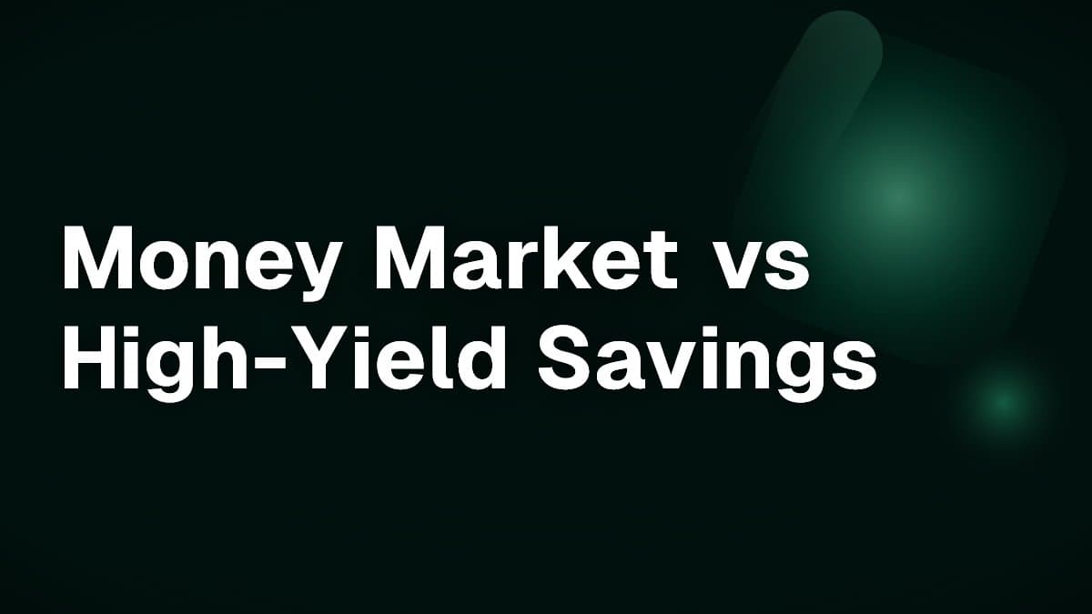 Money Market vs High-Yield Savings