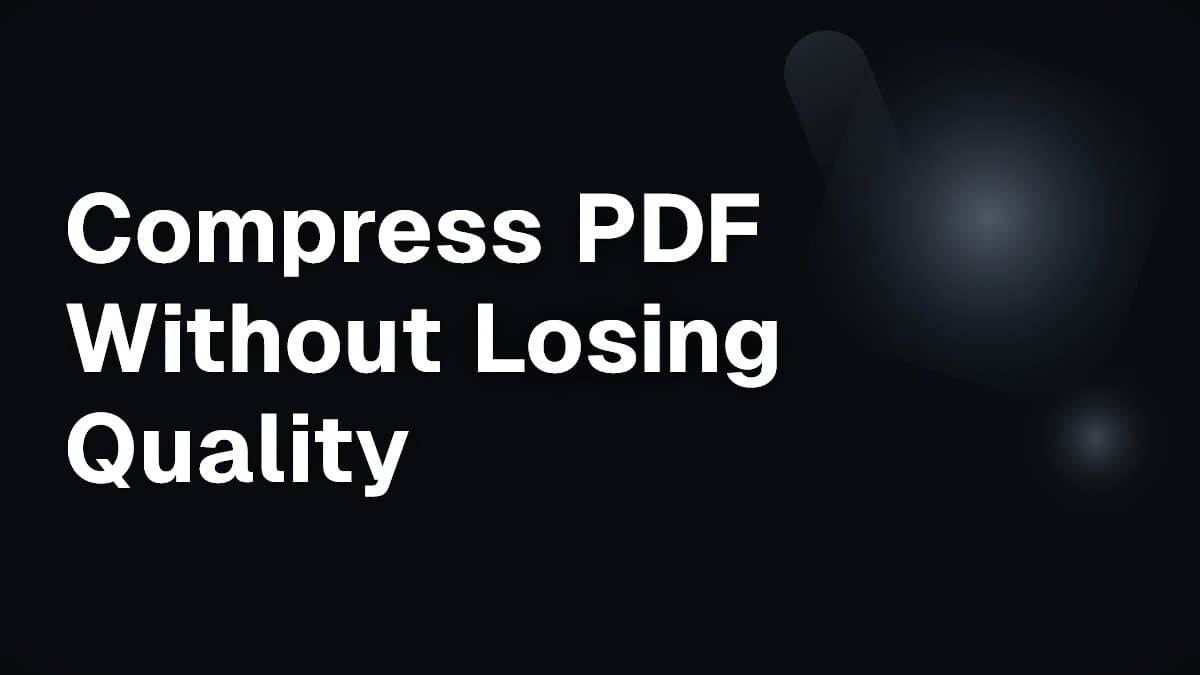 Compress PDF Without Losing Quality