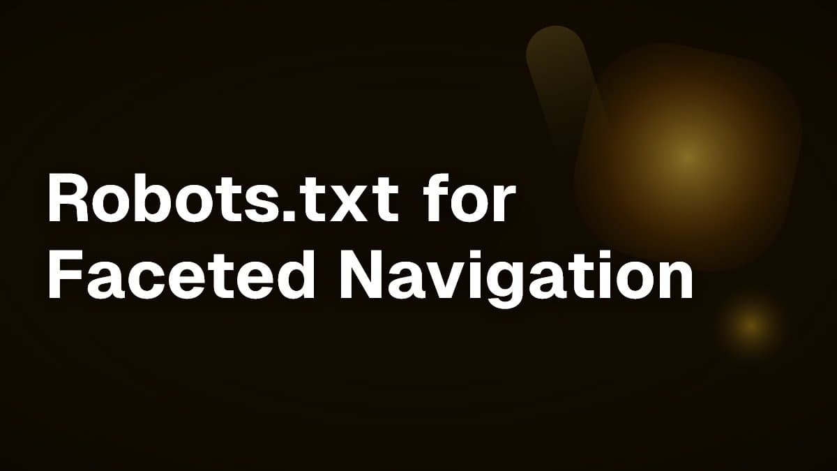Robots.txt for Faceted Navigation