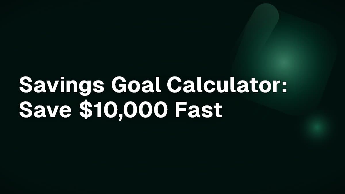 Savings Goal Calculator: Save $10,000 Fast