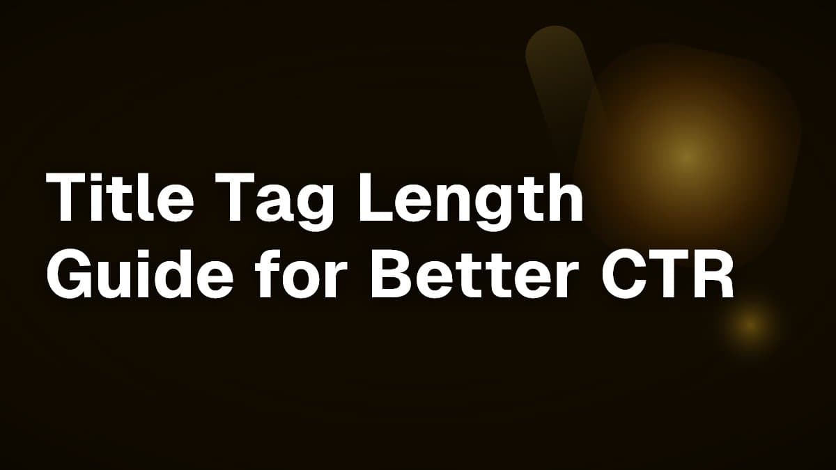 Title Tag Length Guide for Better CTR